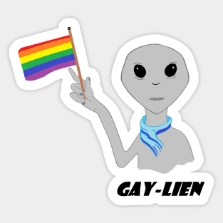 Gaylien is OUT of this world Sticker